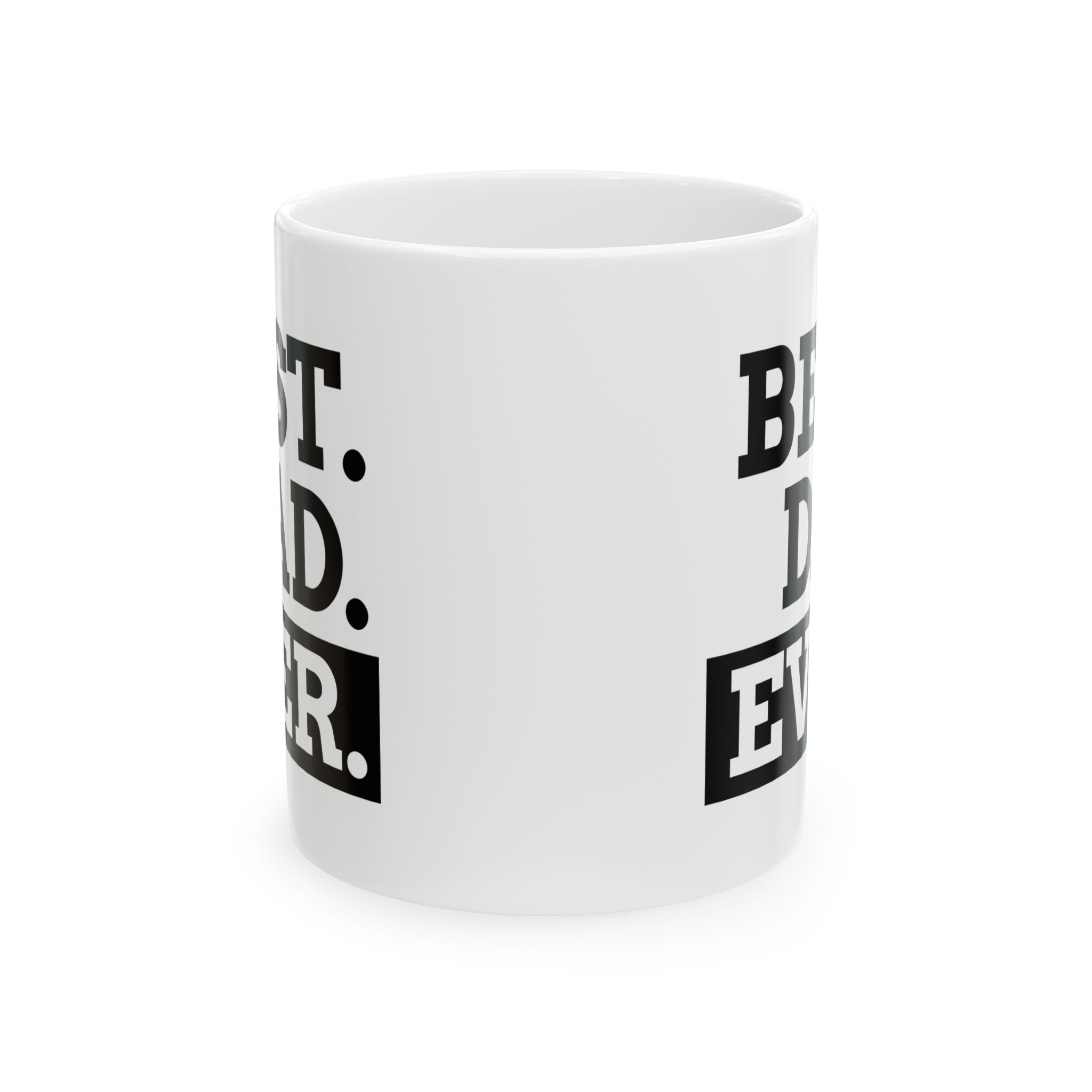 Best Dad Ever - Ceramic Mug, Coffee Cup for Morning Motivation, Gift for Friends, Inspirational Quote, Self-Care Reminder